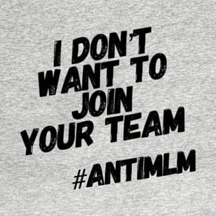 Not Your Team #antimlm T-Shirt